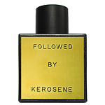 Kerosene Followed